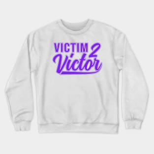 Victim to Victor Varsity Tee Crewneck Sweatshirt